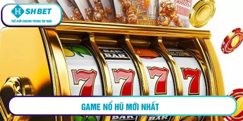 Game nổ hũ mới nhất