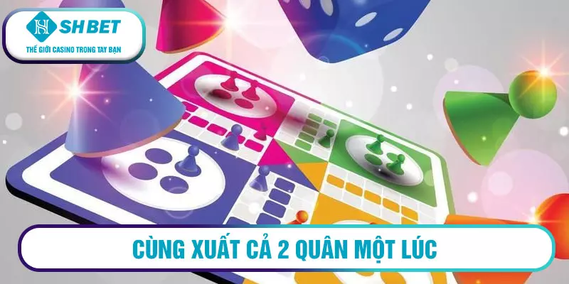 Cùng xuất cả 2 quân một lúc